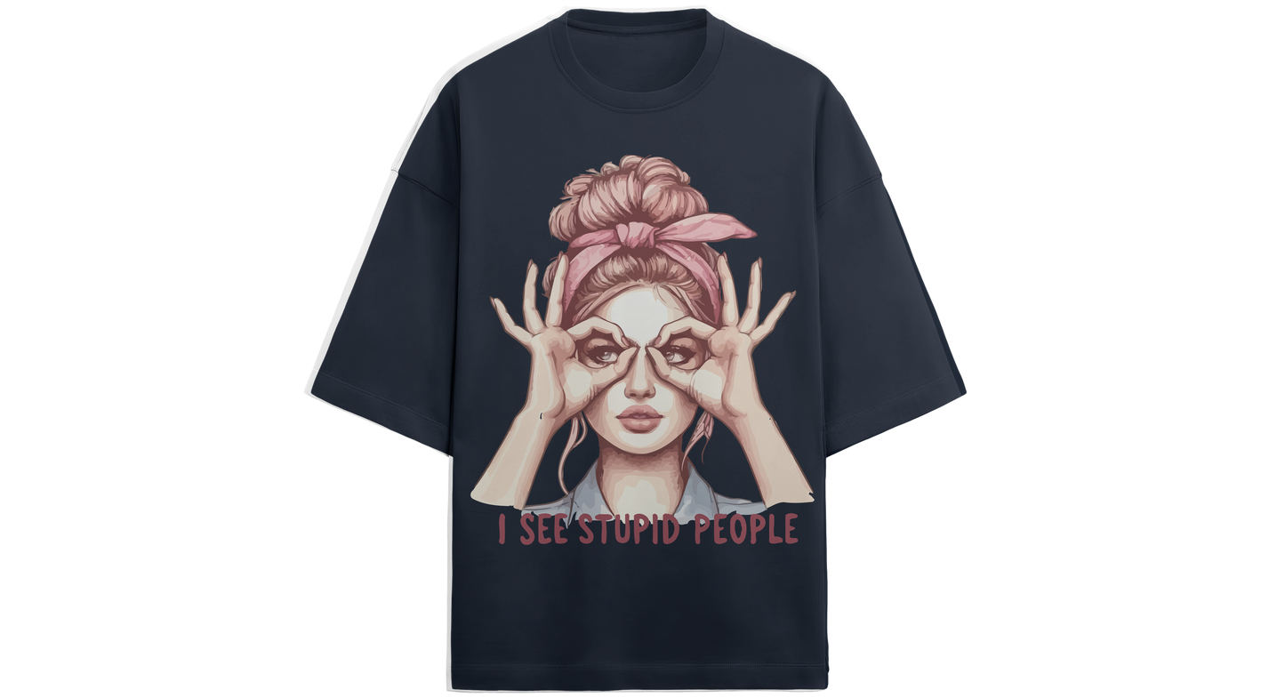I SEE STUPID PEOPLE