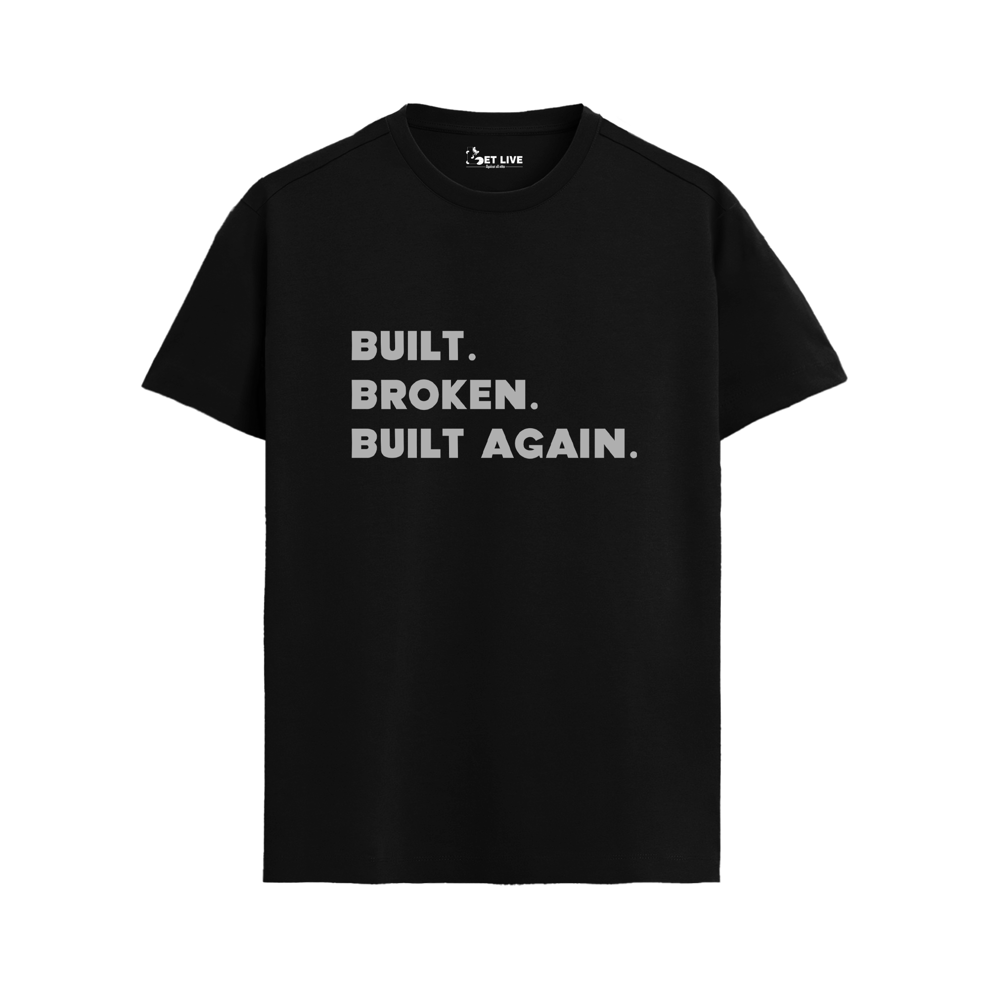 BUILT BROKEN BUILT AGAIN T-shirt