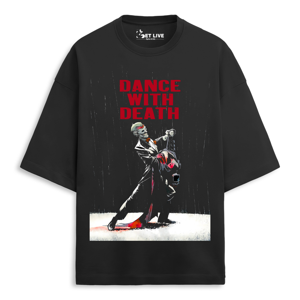 DANCE WITH DEATH OVERSIZED T-SHIRT