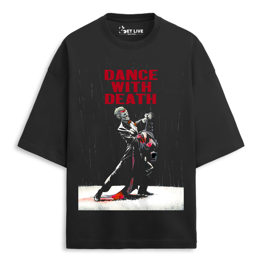 DANCE WITH DEATH OVERSIZED T-SHIRT