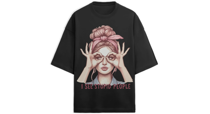 I SEE STUPID PEOPLE