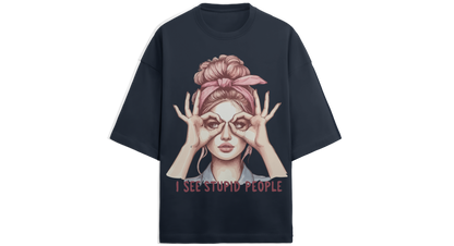 I SEE STUPID PEOPLE