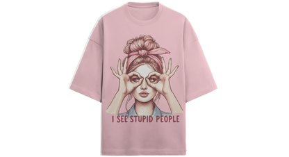 I SEE STUPID PEOPLE