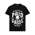 GAINS ARE MADE T-shirt