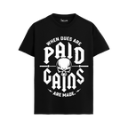 GAINS ARE MADE T-shirt