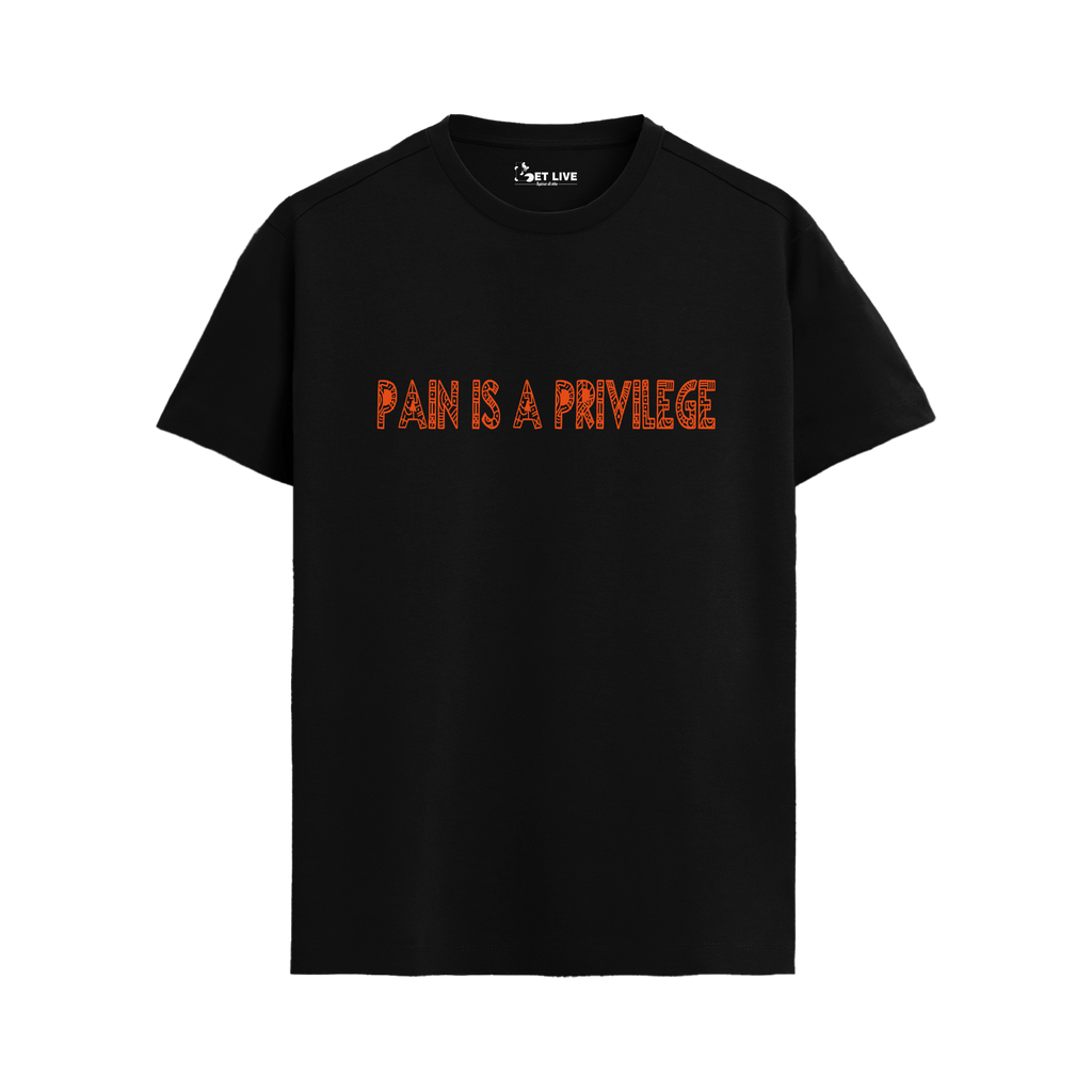 PAIN IS A PRIVILEGE T-shirt