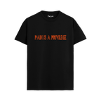 PAIN IS A PRIVILEGE T-shirt