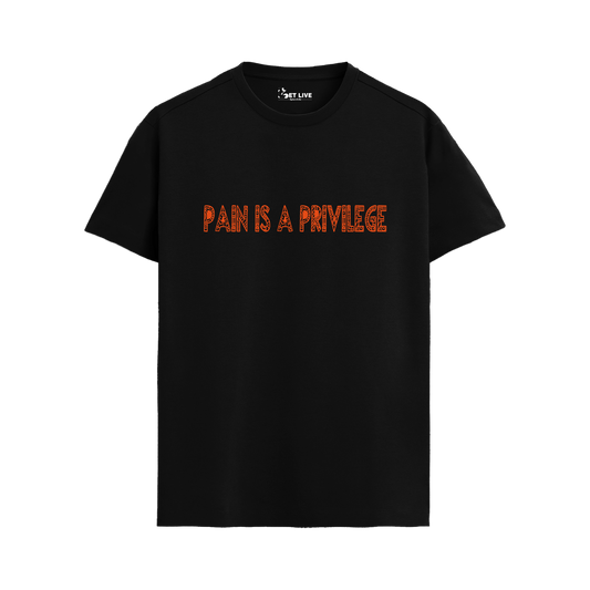 PAIN IS A PRIVILEGE T-shirt